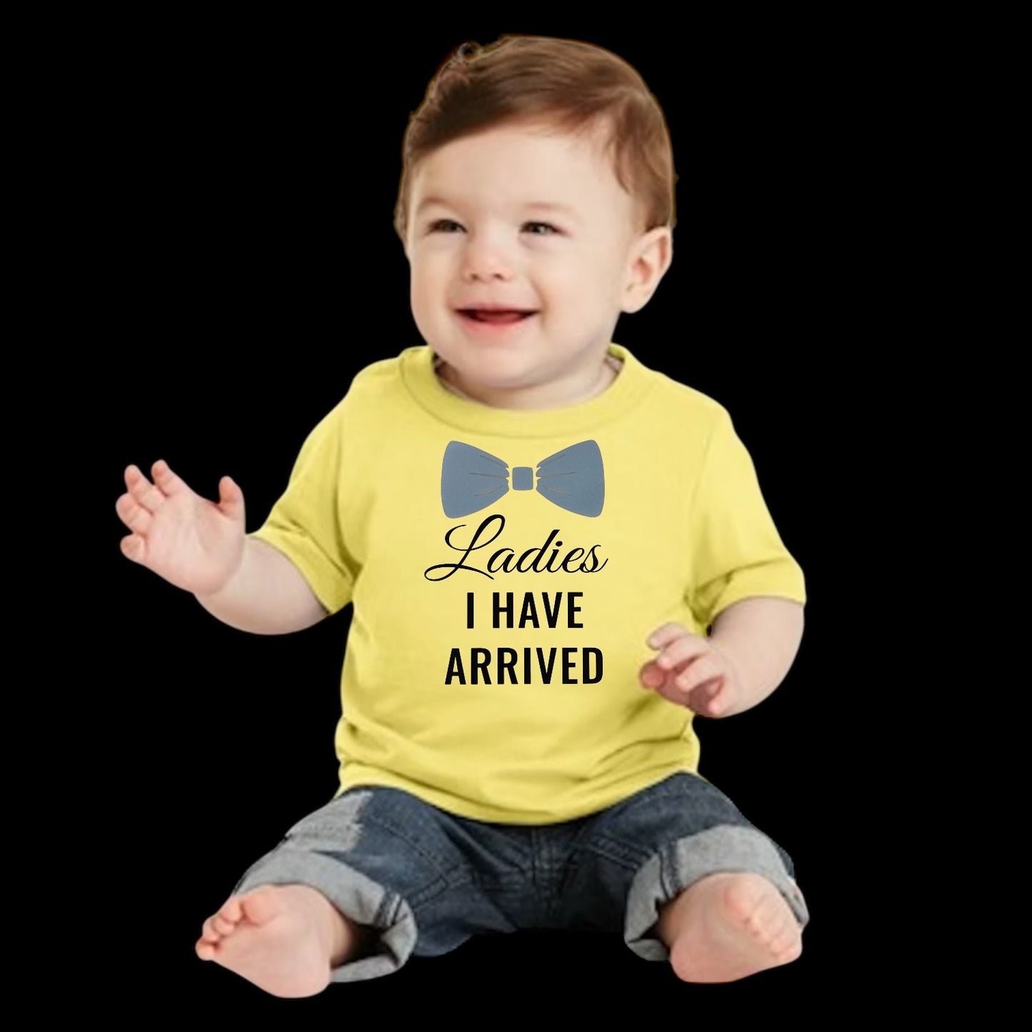 Ladies I Have Arrived Infant T-Shirt