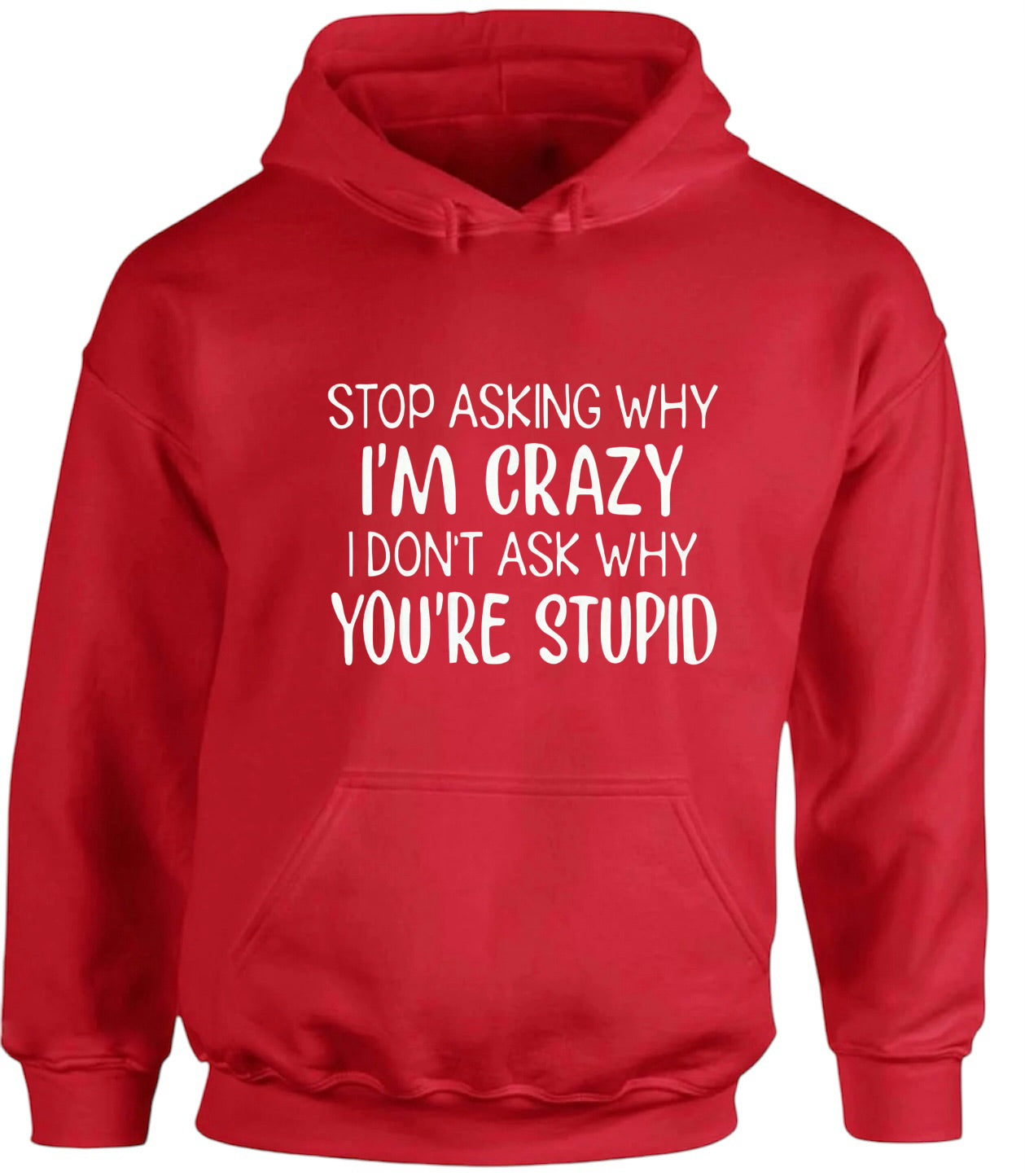 Stop asking why I’m crazy Unisex Heavy Blend™ 50/50 Hoodie