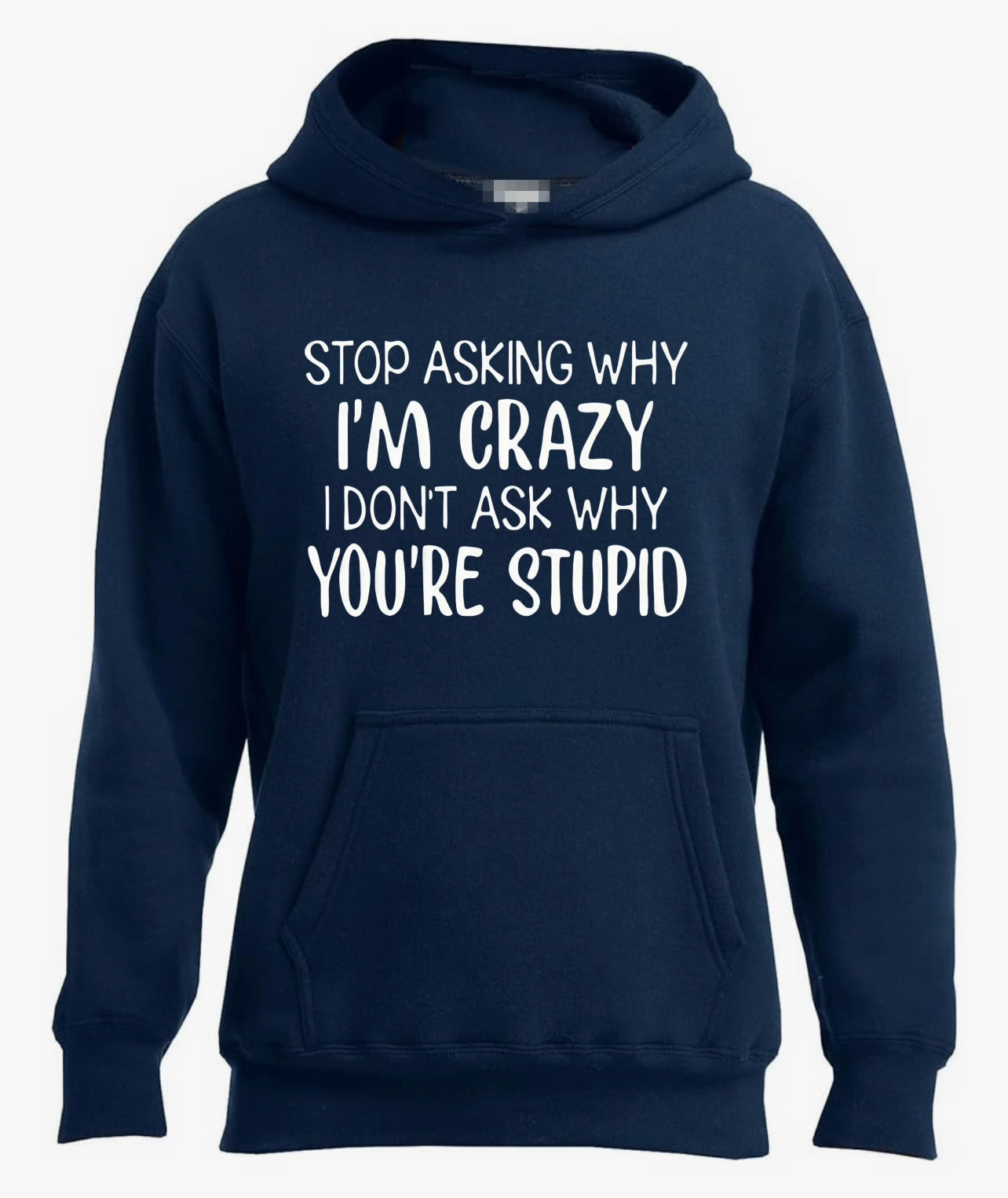 Stop asking why I’m crazy Unisex Heavy Blend™ 50/50 Hoodie