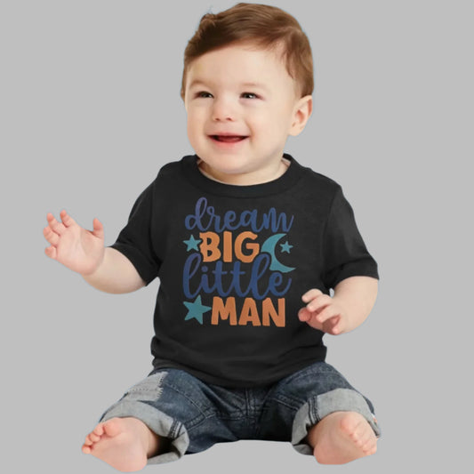Dream Big Little Man Infant T-Shirt
