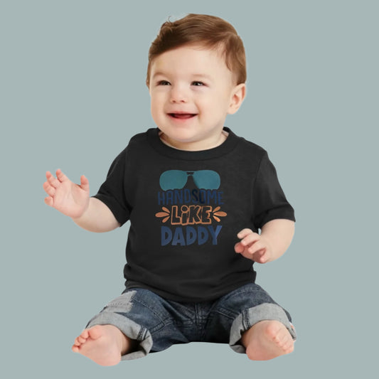 Handsome Like Daddy Infant T-Shirt